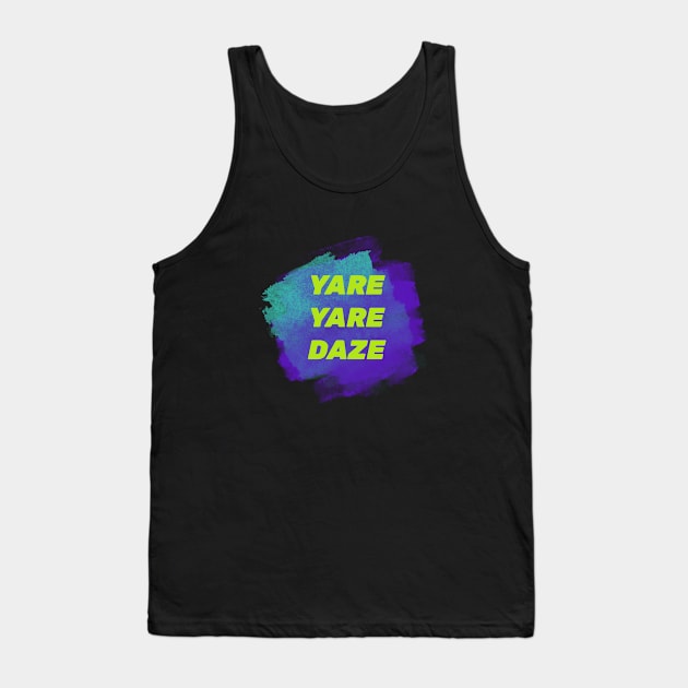 Yare Yare Daze Tank Top by ErisArt